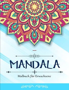 Mandala Malbuch für Erwachsene: Entspannen mit schönen Malvorlagen zum Ausmalen | Geschenke Zum Jahresende Und Zum Jahresende
