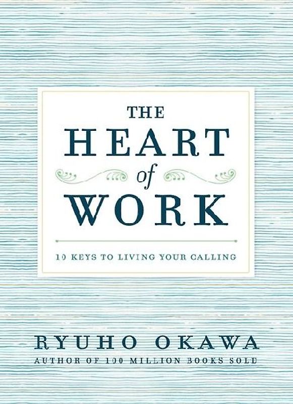 The Heart of Work