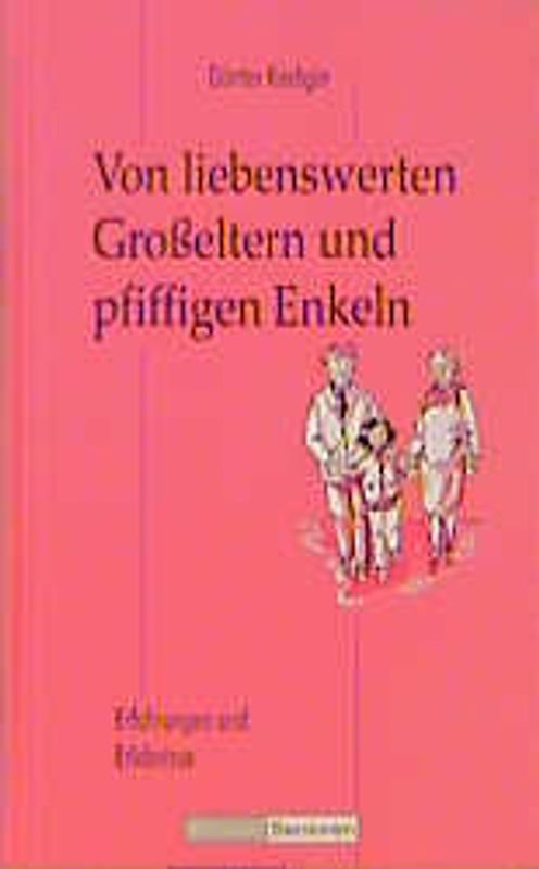 Von liebenswerten Grosseltern und pfiffigen Enkeln