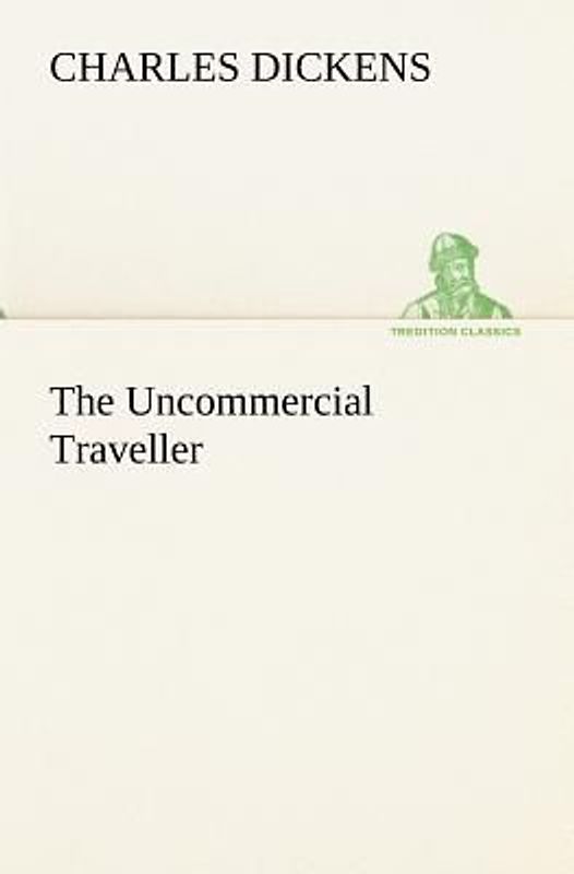 The Uncommercial Traveller