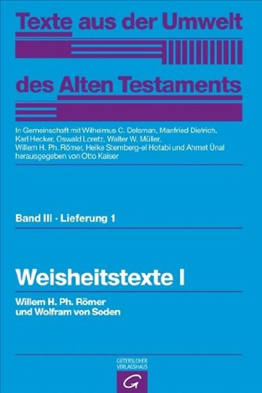 Texte aus der Umwelt des Alten Testaments, Bd 3: Weisheitstexte, Mythen und Epen / Weisheitstexte I
