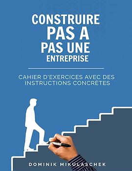 Construire pas à pas une entreprise prospère