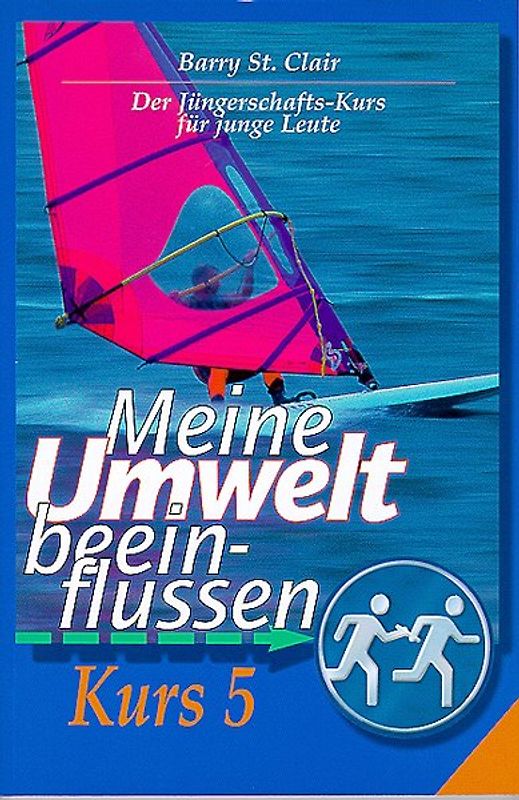 Jüngerschaftskurse / Meine Umwelt beeinflussen