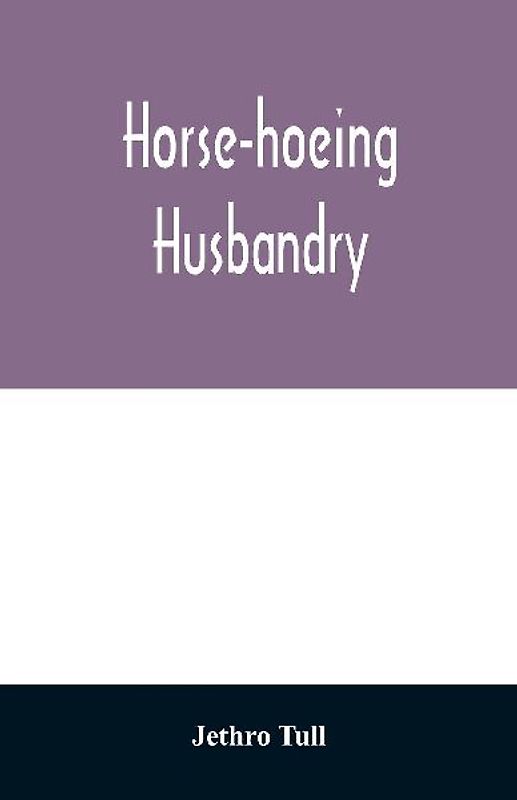 Horse-hoeing husbandry