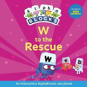W to the Rescue: An Interactive Alphablocks Storybook