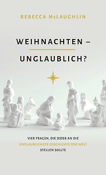Weihnachten - unglaublich?