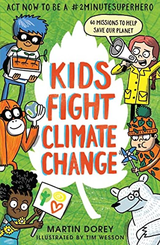 Kids Fight Climate Change: Act now to be a #2minutesuperhero: How to ba a #2minutesuperhero