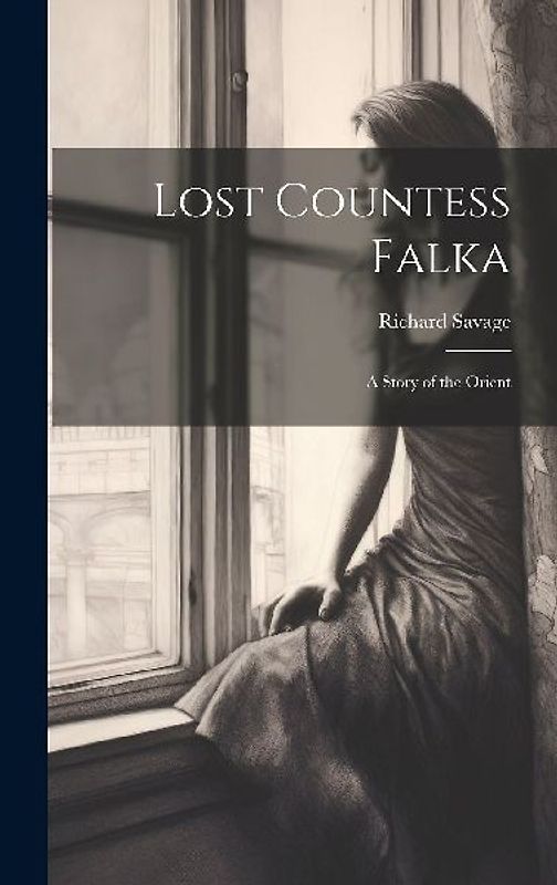 Lost Countess Falka: A Story of the Orient