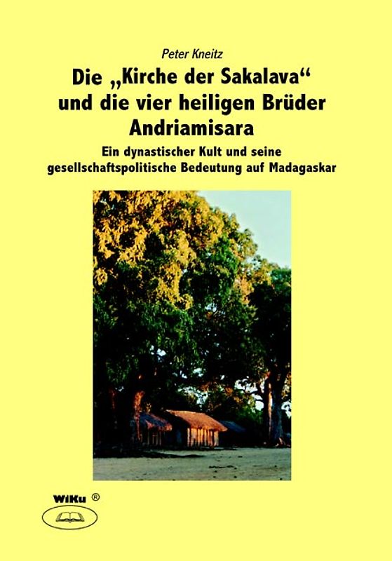 Die "Kirche der Sakalava" und die vier heiligen Brüder Andriamisara