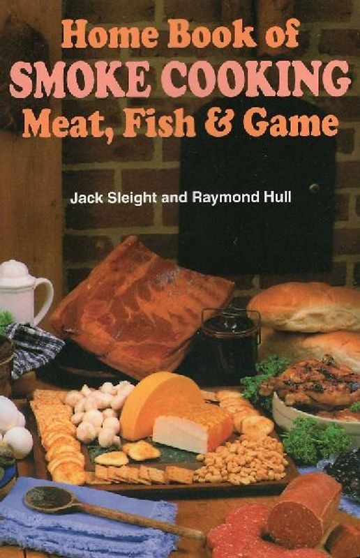 Home Book of Smoke-Cooking Meat, Fish & Game