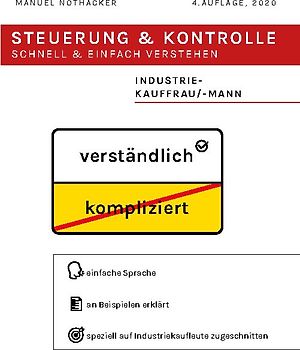 Steuerung und Kontrolle schnell & einfach verstehen - Industriekauffrau / Industriekaufmann