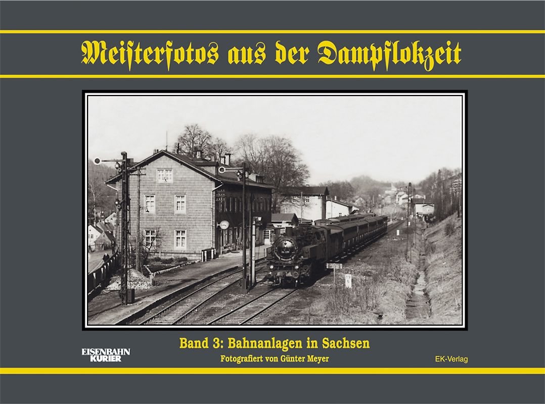 Meisterfotos aus der Dampflokzeit / Meisterfotos aus der Dampflokzeit