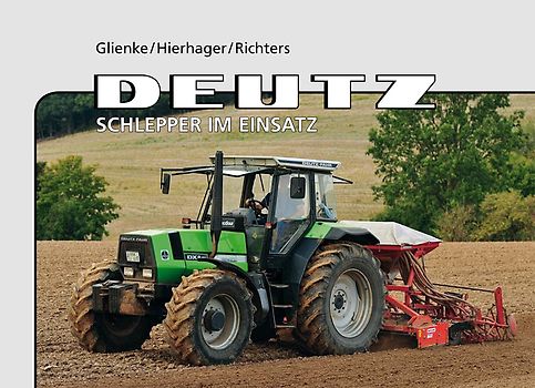 Deutz – Schlepper im Einsatz