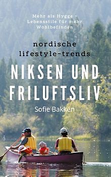 Nordische Lifestyle-Trends: Niksen und Friluftsliv