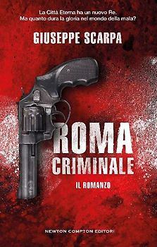 Roma criminale. Il romanzo