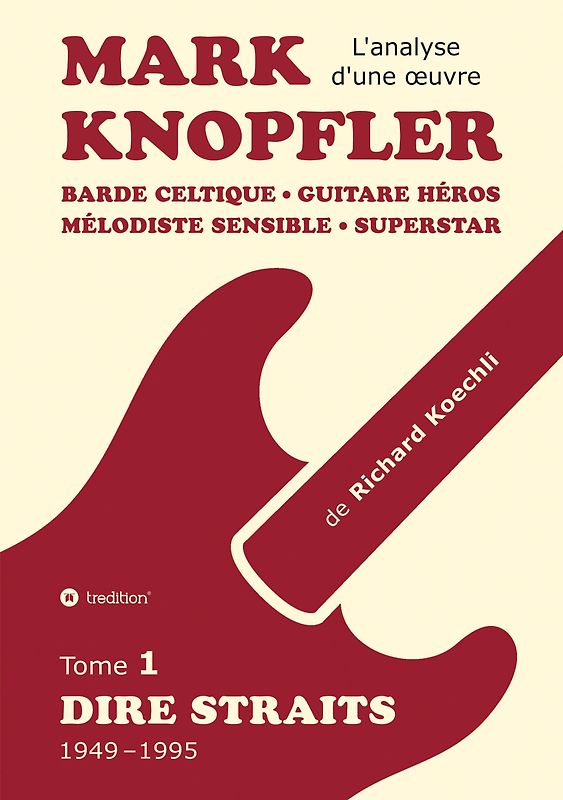 Mark Knopfler (tome 1, Dire Straits) – l'émouvant ouvrage de 548 pages