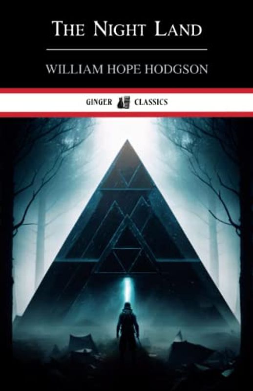 The Night Land: A Classic Fantasy Novel (Annotated)