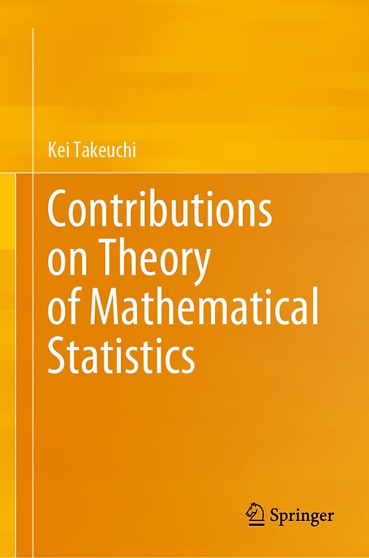 Contributions on Theory of Mathematical Statistics