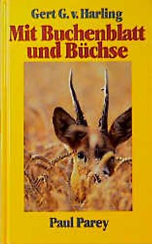 Mit Buchenblatt und Büchse. Von den Träumen und Erlebnissen eines Rehbockjägers