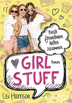 Girl Stuff - Beste Freundinnen halten zusammen