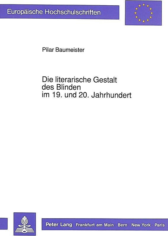 Die literarische Gestalt des Blinden im 19. und 20. Jahrhundert