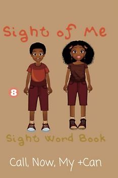 Sight of Me: Sight Word Book: Call, Now, My, Can (Sight of Me: Sight Word Book Reading Program)