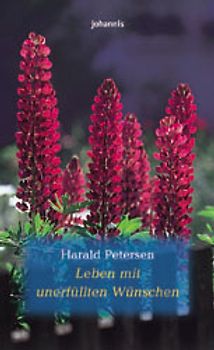 Leben mit unerfüllten Wünschen?