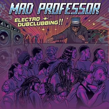 Mad Professor - Electro Dubclubbing