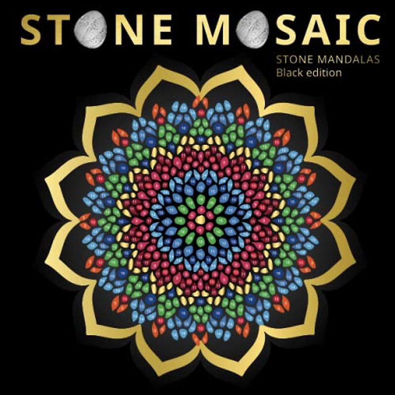 STONE MOSAIC. STONE MANDALAS. Black edition: Color by number book with beautiful Mandalas designed to soothe the soul.