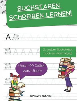 Buchstaben Schreiben lernen für Kinder: Einfach und Spielerisch die Buchstaben Schreiben lernen - für Kinder ab 5 Jahren