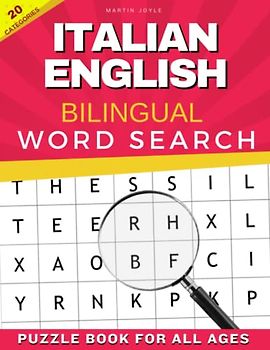 Italian English bilingual word search puzzle book for all ages: Establishing the Basis to Learn Italian Language with over 20 categories About ... to Help Strengthen Your Bilingual Ability