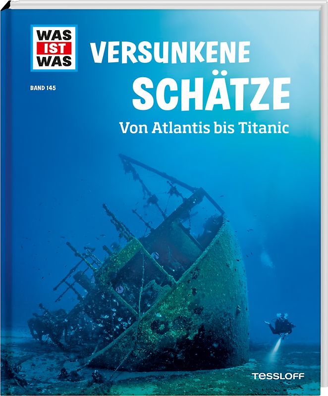 WAS IST WAS Band 145 Versunkene Schätze. Von Atlantis bis Titanic