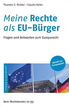 Meine Rechte als EU-Bürger. Fragen und Antworten zum Europarecht