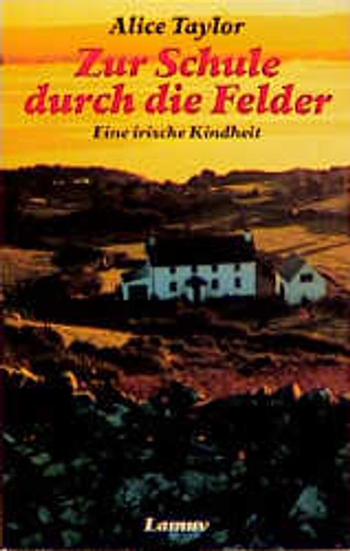 Zur Schule durch die Felder. Eine irische Kindheit