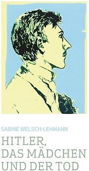 Hitler, das Mädchen und der Tod