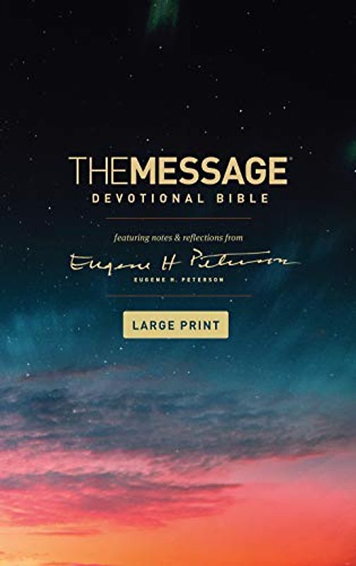 The Message Devotional Bible, Large Print (Softcover): Featuring Notes and Reflections from Eugene H. Peterson