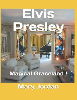 Elvis Presley: Magical Graceland