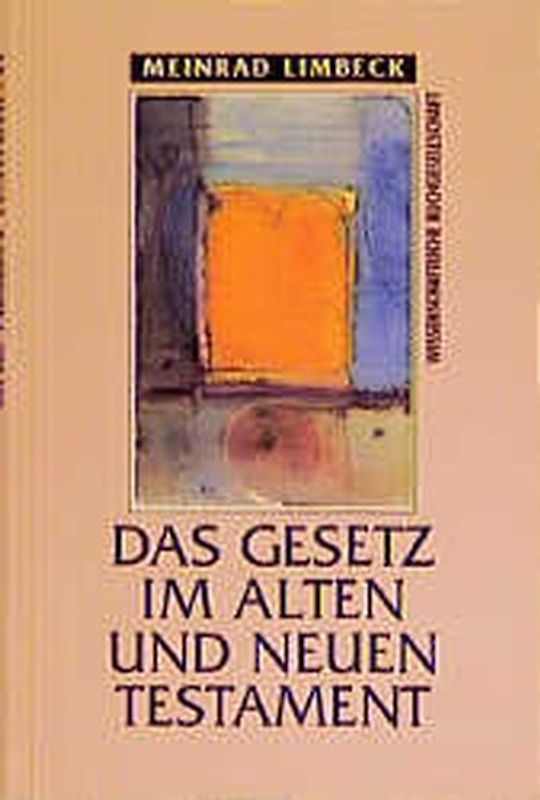 Das Gesetz im Alten und Neuen Testament