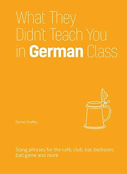 What They Didn't Teach You in German Class