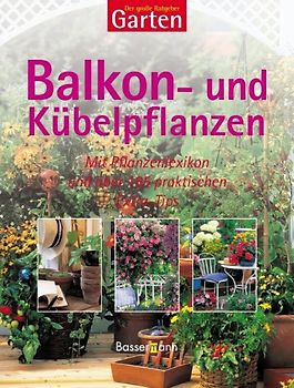 Ratgeber Garten: Balkon- und Kübelpflanzen