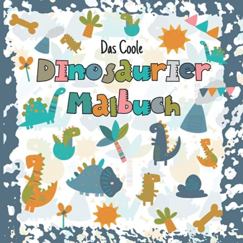Das Coole Dinosaurier Malbuch: Dino Ausmalbuch für Kinder ab 5 Jahren I Extragroße Dino-Landschaften I Für entspannte Eltern und glückliche Kinder ... Farbverständnis I Spaß und Beschäftigung
