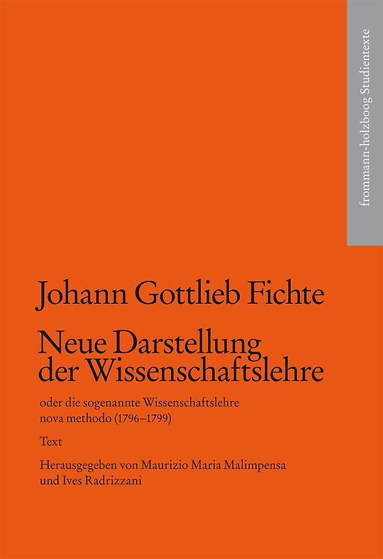 Neue Darstellung der Wissenschaftslehre oder die sogenannte Wissenschaftslehre nova methodo (1796–1799)