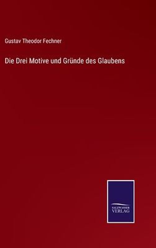 Die Drei Motive und Gründe des Glaubens