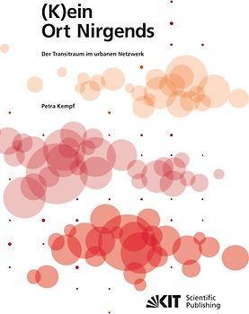 (K)ein Ort Nirgends - Der Transitraum im urbanen Netzwerk