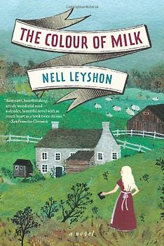 The Colour of Milk: A Novel - Leyshon, Nell