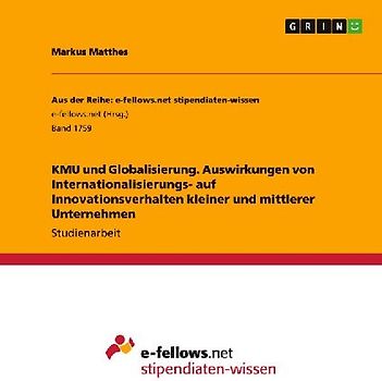 KMU und Globalisierung. Auswirkungen von Internationalisierungs- auf Innovationsverhalten kleiner und mittlerer Unternehmen
