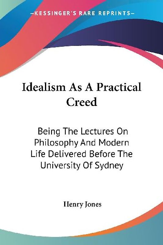 Idealism As A Practical Creed