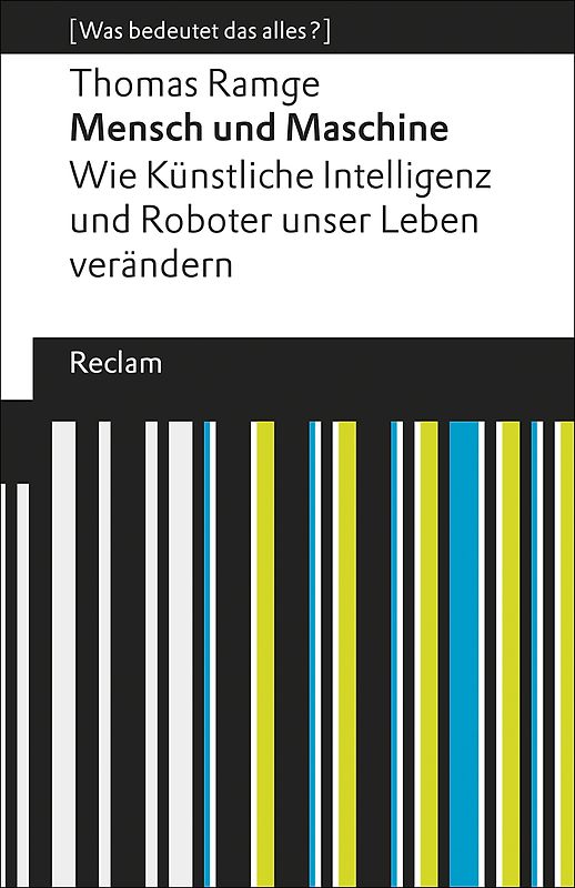 Mensch und Maschine. Wie Künstliche Intelligenz und Roboter unser Leben verändern