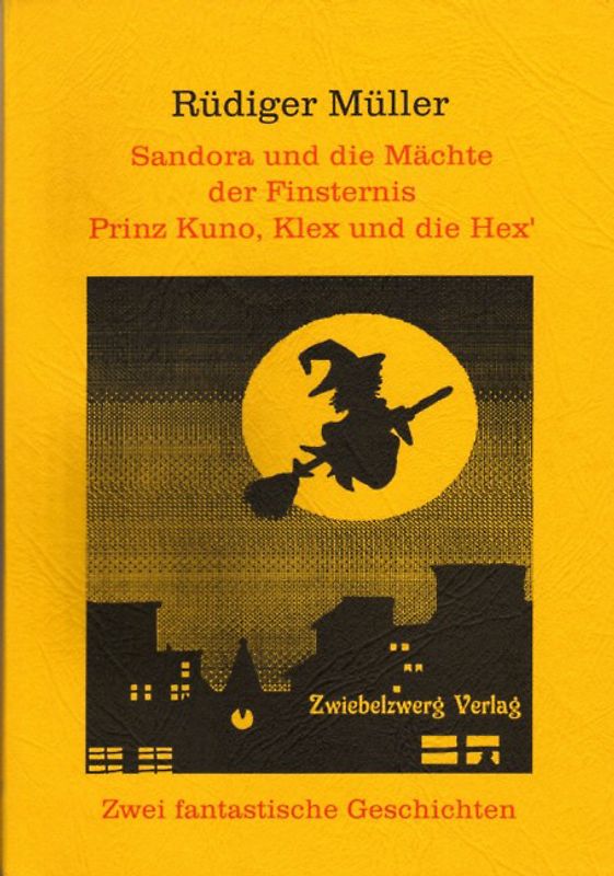 Sandora und die Mächte der Finsternis. Prinz Kuno, Klex und die Hex'