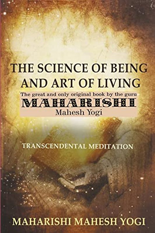 The Science of Being and Art of Living: Transcendental Meditation